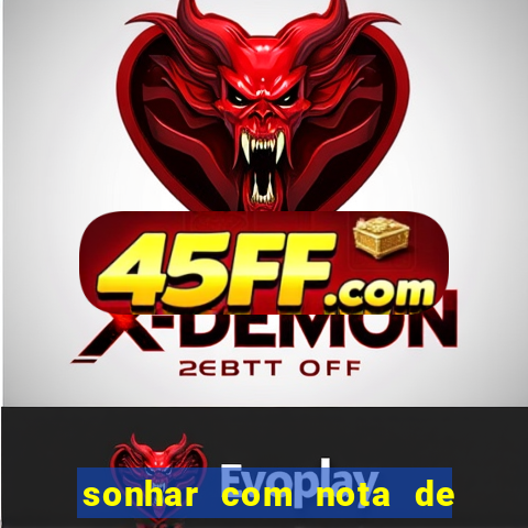 sonhar com nota de 50 reais jogo do bicho